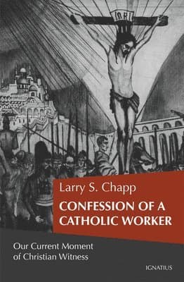 Confession of a Catholic Worker