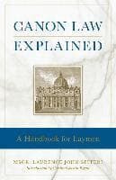 Canon Law Explained: A Handbook for Laymen