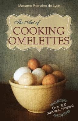 Art of Cooking Omelettes
