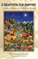 Creation or Empire: A Choice of Religions in the Bible and Beyond