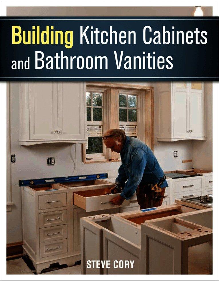 Building Kitchen Cabinets and Bathroom Vanities