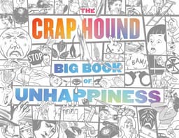 Crap Hound Big Book of Unhappiness