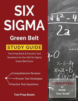 Six SIGMA Green Belt Study Guide: Test Prep Book & Practice Test Questions for the Asq Six SIGMA Green Belt Exam