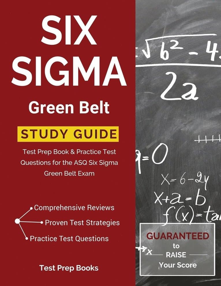 Six SIGMA Green Belt Study Guide: Test Prep Book & Practice Test Questions for the Asq Six SIGMA Green Belt Exam