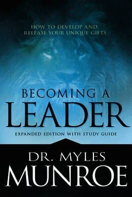 Becoming a Leader: How to Develop and Release Your Unique Gifts (Expanded Edition with Study Guide)
