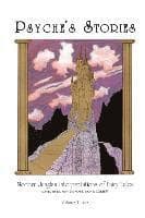 Psyche's Stories, Volume 3: Modern Jungian Interpretations of Fairy Tales