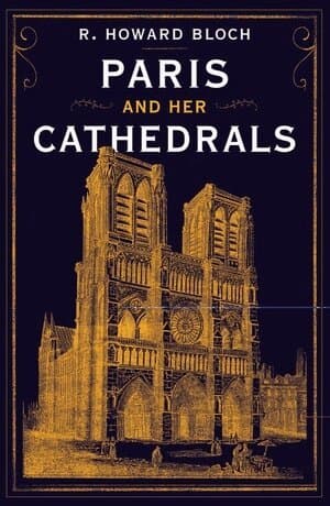 Paris and Her Cathedrals