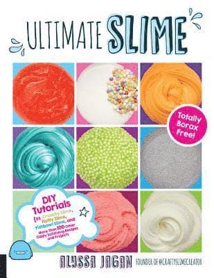 Ultimate Slime: DIY Tutorials for Crunchy Slime, Fluffy Slime, Fishbowl Slime, and More Than 100 Other Oddly Satisfying Recipes and Projects--Totally