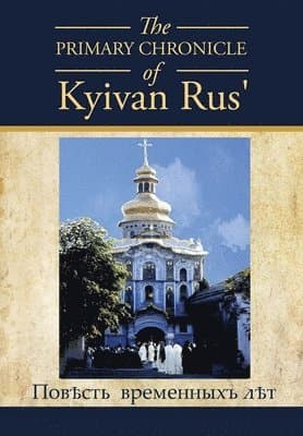 PRIMARY CHRONICLE of Kyivan Rus'