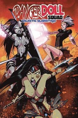 Danger Doll Squad Volume 2: Galactic Gladiators