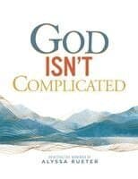 God Isn't Complicated
