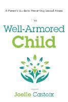 The Well-Armored Child: A Parent's Guide to Preventing Sexual Abuse