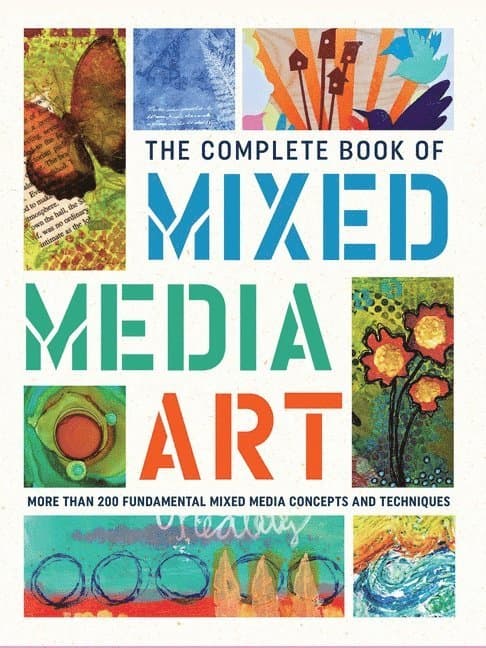 Complete book of mixed media art - more than 200 fundamental mixed media co