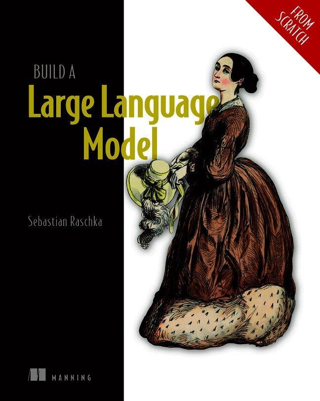 Build a Large Language Model (From Scratch)