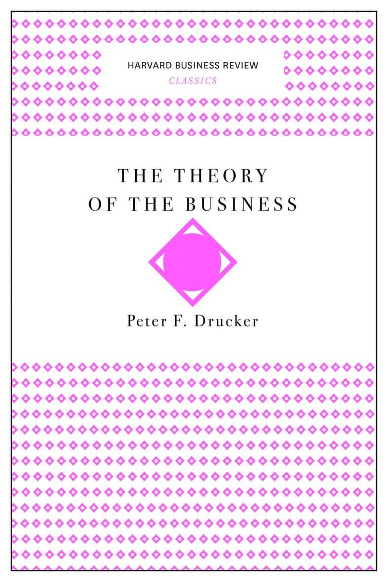 Theory of the Business (Harvard Business Review Classics)