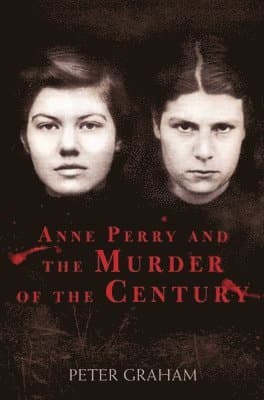 Anne Perry and the Murder of the Century