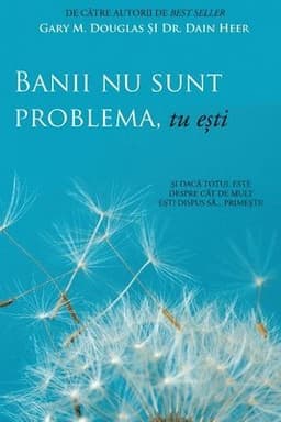 Banii nu sunt problema, tu ești (Money Isn't the Problem, You Are - Romanian)