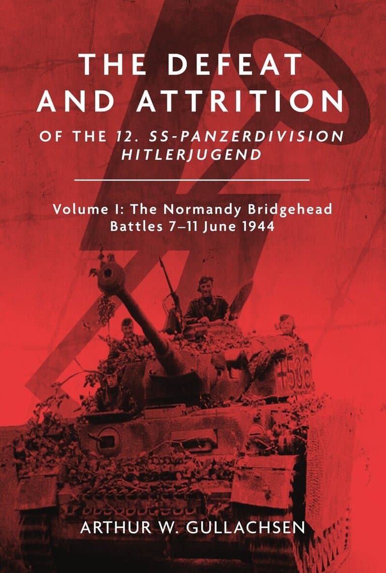 Defeat and Attrition of the 12. SS-Panzerdivision Hitlerjugend