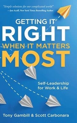 Getting It Right When It Matters Most