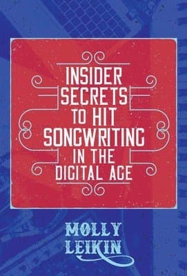 Insider Secrets to Hit Songwriting in the Digital Age