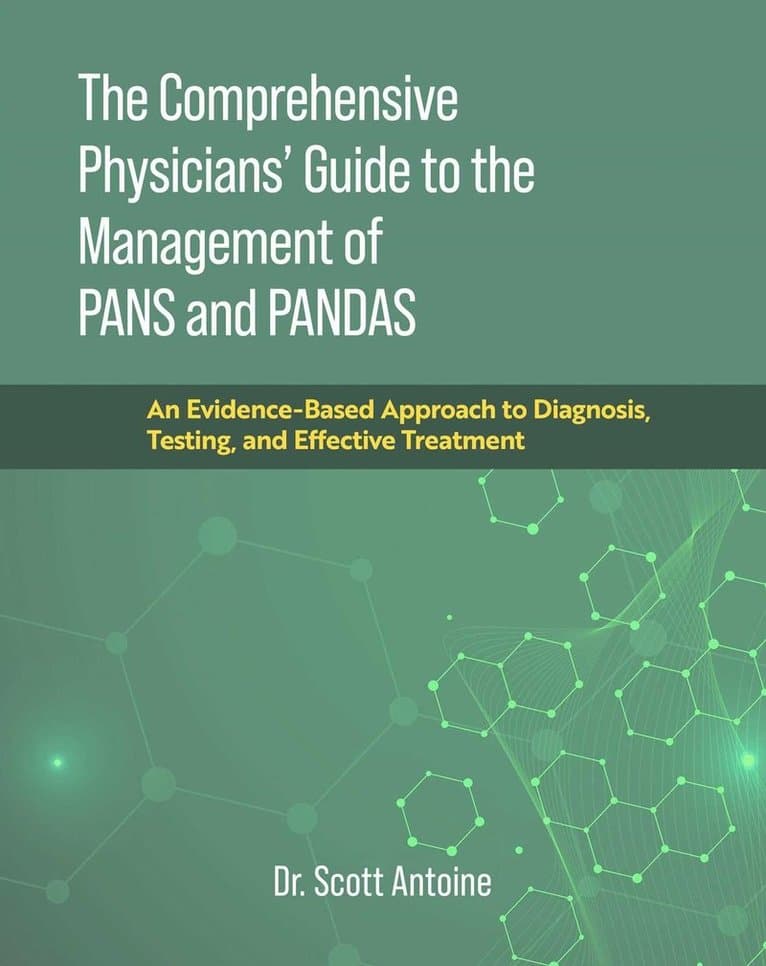 Comprehensive Physicians' Guide to the Management of PANS and PANDAS