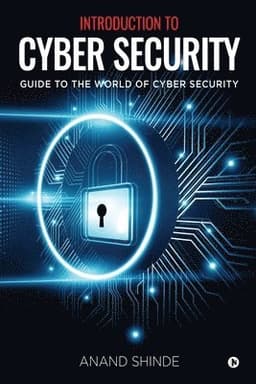 Introduction to Cyber Security: Guide to the World of Cyber Security