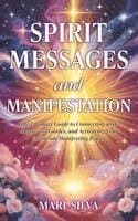 Spirit Messages and Manifestation