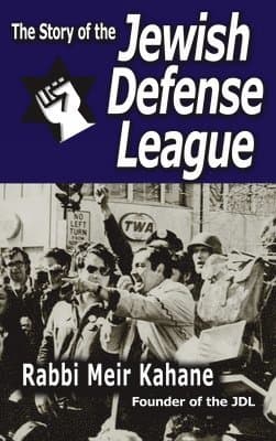 Story of the Jewish Defense League by Rabbi Meir Kahane