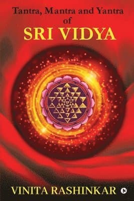 Tantra, Mantra and Yantra of Sri Vidya
