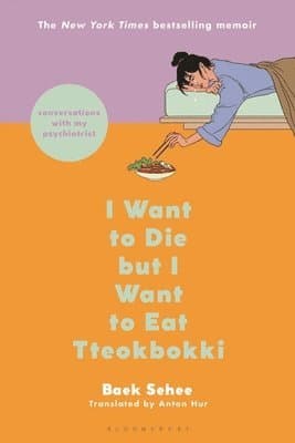 I Want to Die But I Want to Eat Tteokbokki: Conversations with My Psychiatrist