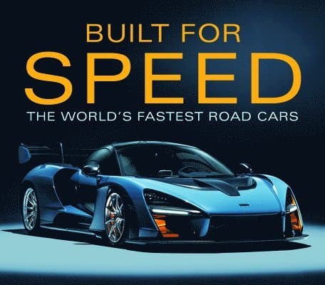 Built for Speed: The World's Fastest Road Cars