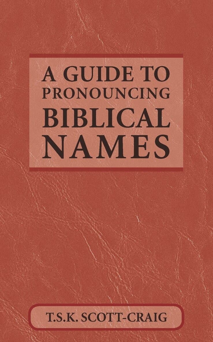 Guide to Pronouncing Biblical Names (Large Print Edition)