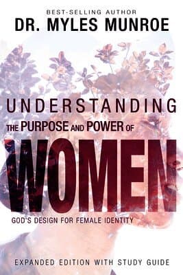Understanding the Purpose and Power of Women: God's Design for Female Identity