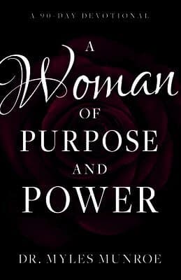 A Woman of Purpose and Power: A 90-Day Devotional