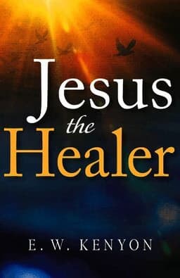 Jesus the Healer: Revelation Knowledge for the Gift of Healing