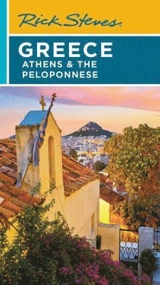 Rick Steves Greece: Athens & the Peloponnese (Seventh Edition)