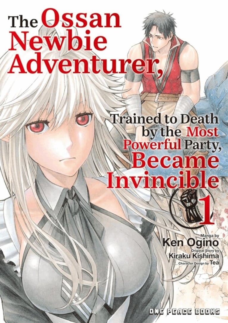 Ossan Newbie Adventurer, Trained to Death by the Most Powerful Party, Became Invincible Volume 1