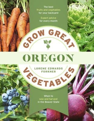 Grow Great Vegetables in Oregon