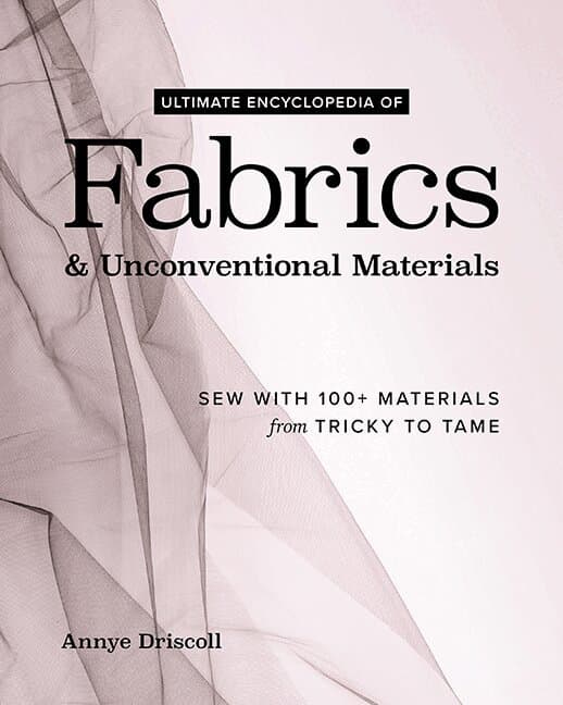 Ultimate Encyclopedia of Fabrics & Unconventional Materials