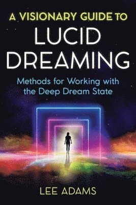 Visionary Guide to Lucid Dreaming