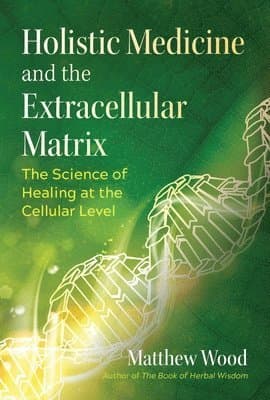 Holistic Medicine and the Extracellular Matrix