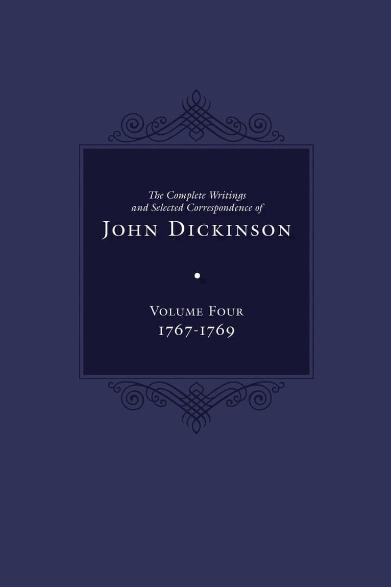 Complete Writings and Selected Correspondence of John Dickinson