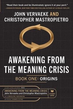 Awakening From the Meaning Crisis