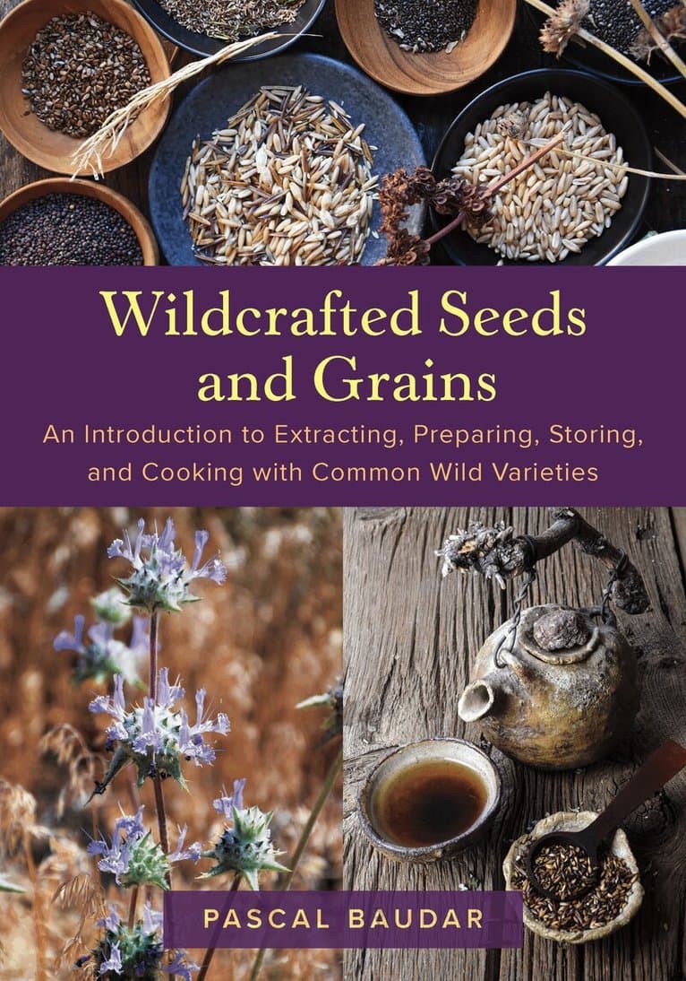Wildcrafted Seeds and Grains