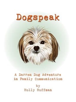 Dogspeak: A Darren Dog Adventure in Family Communication