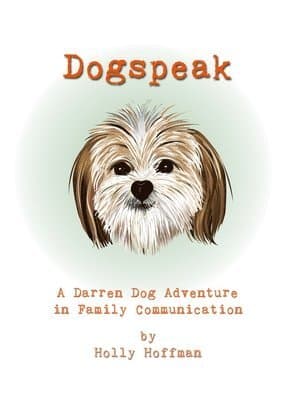 Dogspeak: A Darren Dog Adventure in Family Communication