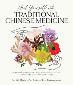 Heal Yourself with Traditional Chinese Medicine