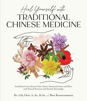 Heal Yourself with Traditional Chinese Medicine