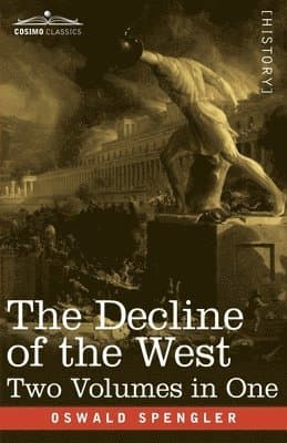 The Decline of the West, Two Volumes in One