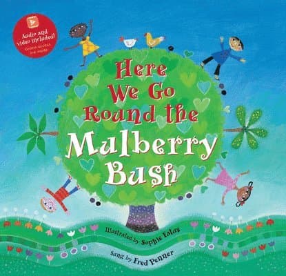 Here We Go Round the Mulberry Bush